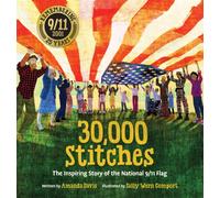 30,000 Stitches : The Inspiring Story of the National 9/11 Flag