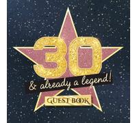 30 & already a legend: 30th Birthday Guest Book - Hollywood Party Decorations & Birthday Gifts for him or her - 30 Years - Funny Decor Guestbook with ... for Messages to treasure and Photos of Guests