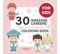30 AMAZING CAREERS COLORING BOOK: A Fun and Educational Way for Kids to Explore Different Jobs