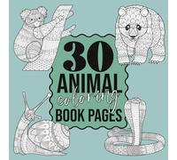 30 Animal Coloring Book Pages: Mindful Relaxing Hobby