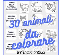 30 ANIMALI DA COLORARE: 30 simpatici animali della giungla, della fattoria e della foresta da colorare - Libro creativo e rilassante dai 3 anni in su