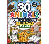 30 Animals Coloring Book: Activities. Fun and Amazing Facts - color it, Learn it, Roar with it
