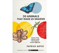 30 Animals That Made Us Smarter