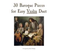 30 Baroque Pieces for Easy Violin Duet (Violin Duet Anthology Series)