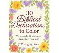 30 Biblical Declarations to Color: Verses and Affirmations to Strengthen Your Faith