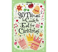 30 Christmas Things to Cook and Eat (Usborne )