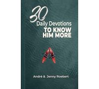 30 Daily Devotions to Know Him More (30 Day Themed Devotions)
