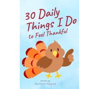 30 Daily Things I Do to Feel Thankful: A 30-day gratitude and kindness challenge for kids to learn appreciation, joy, and positive habits every day. (30 Days to Shine)