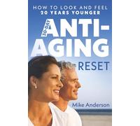 30-Day Anti-Aging Reset: How to Look and Feel 20-Years Younger
