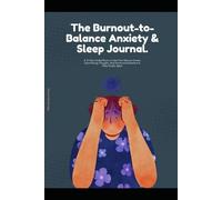 30-Day Anxiety & Sleep Reset Journal: A Guided Plan to Heal Burnout, Calm Nerves, End Nighttime Overthinking & Restore Sleep - Daily CBT Prompts, Worry Log, and 10-Minute Relaxation Routines