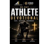 30 Day Athlete Devotional: Faith - Discipline - Performance