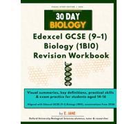 30 Day Biology: Complete Edexcel GCSE (9-1) Biology Revision Workbook (1BI0): Visual summaries, key definitions, practical skills & exam practice for Edexcel GCSE Biology