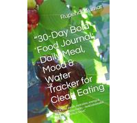“30-Day Bold Food Journal: Daily Meal, Mood & Water Tracker for Clean Eating”: “Track your meals, hydration, energy & emotional eating habits - bold minimalist layout for clarity & focus”