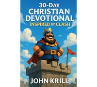 30-Day Christian Devotional Inspired by Clash: Fighting for Faith in the Heat of Battle