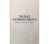 30-Day Commitment Planner: Guided Daily Journal for Growth, Discipline & Faith-Based Reflection (SRP Method), Health Tracking & Planning