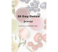 30 day Detox Journal: /Keeping track of your progress through your detox process.
