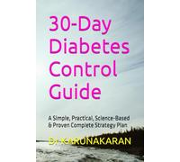 30-Day Diabetes Control Guide: A Simple, Practical, Science-Based & Proven Complete Strategy Plan: 1 (The 30-Day Reset Series)