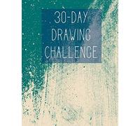 30-Day Drawing Challenge: Great gift or any kid or adults who needs to ideas on what to draw. 30 fun and imaginative artistic prompts to get your creative juices going For beginners and expert alike.