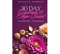 30 Day Gratitude & Hope-Based Mindset Journal