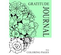 30 Day Gratitude Journal: With Guided Prompts and Unique Zendoodle Colouring Pages