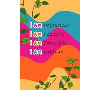 30-Day Guided Journal for Mind, Body & Soul with Affirmations: 5 minutes a day, I am Important, Powerful, Capable and Worthy