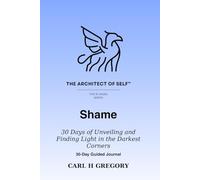 30-Day Guided Journal Shame: 30 Days of Unveiling and Finding Light in the Darkest Corners