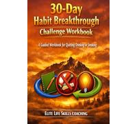 30-Day Habit Breakthrough Challenge: A Guided Workbook for Quitting Drinking or Smoking