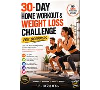 30-Day Home Workout & Weight Loss Challenge for Beginners: Lose Fat, Build Healthy Habits, and Get Fit at Home Without Expensive Equipment