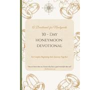 30-Day Honeymoon Devotional: For Couples Beginning Their Journey Together