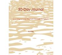 30-Day Journal: Learning to Love Yourself Through Scripture