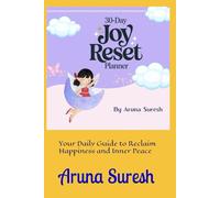 30 Day Joy Reset Planner: Your Daily Guide to Reclaim Happiness and Inner Peace