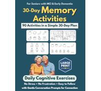 30-Day Memory Activities for Seniors with Mild Memory Loss: Daily Cognitive Activities with Large Print Games, Memory Exercises, and Easy Ways to Start Conversations