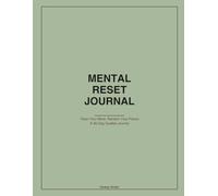 30-Day Mental Reset Journal: Daily Guided Prompts for Emotional Clarity, Gratitude & Inner Peace: Weekly Reflections, Mood Tracking & Free Writing Pages | Undated | 8.5x11