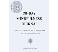 30-Day Mindfulness Journal: Daily Gratitude & Reflection Workbook With Mandala Coloring Pages For Stress Relief And Self-Care | Calm Blue Edition
