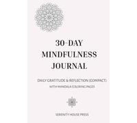 30-Day Mindfulness Journal: Daily Gratitude & Reflection Workbook With Mandala Colouring Pages For Stress Relief And Self-Care | Rose Blush Compact Edition