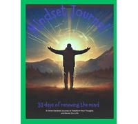 30-Day Mindset Renewal Journal: A Christ-Centered Journey to Transform Your Thoughts and Renew Your Life
