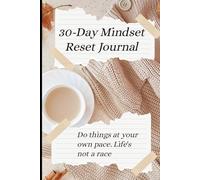 30-Day Mindset Reset Journal: Affirmations & Reflections for Personal Growth