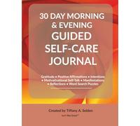30-DAY MORNING & EVENING GUIDED SELF-CARE JOURNAL: Gratitude • Positive Affirmations • Intentions • Motivativational Self-Talk • Manifestations • Reflections • Word Search Puzzles