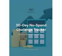 30-Day No-Spend Challenge Tracker: Printable Budget Planner and Monthly Spending Tracker for Financial Freedom