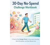 30-Day No-Spend Challenge Workbook: A Step-by-Step Budget Reset to Stop Impulse Spending, Build Discipline, and Save Money Fast