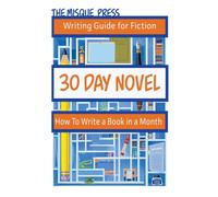 30 Day Novel : How to Write a Book in a Month
