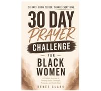 30-Day Prayer Challenge for Black Women: A Guided Journey of Faith, Peace, Strength, Self-Worth, and Trust in God