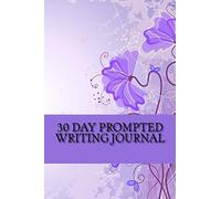 30 Day Prompted Writing Journal: Self Reflection Journal, Monthly Diary,Blank Notebook & Journals