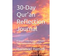 30-Day Qur’an Reflection Journal: A Simple Daily Guide to Deepen Your Connection with Allah