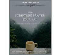 30-Day Scripture Prayer Journal: A Guided Space to Draw Near to God, Day by Day