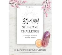 30-Day Self-Care Challenge: A Journal to Rest, Reconnect, and Rise