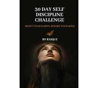 30 Day Self Discipline Challenge: Reset Your Habits. Rewire Your Mind
