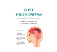 30 Day Stroke Recovery Plan: Step-by-Step Guide for Patients & Caregivers
