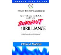 30-Day Teacher Experience: How to Raise the B.A.R. and Turn BURNOUT into BRILLIANCE