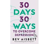30 Days 30 Ways To Overcome Depression